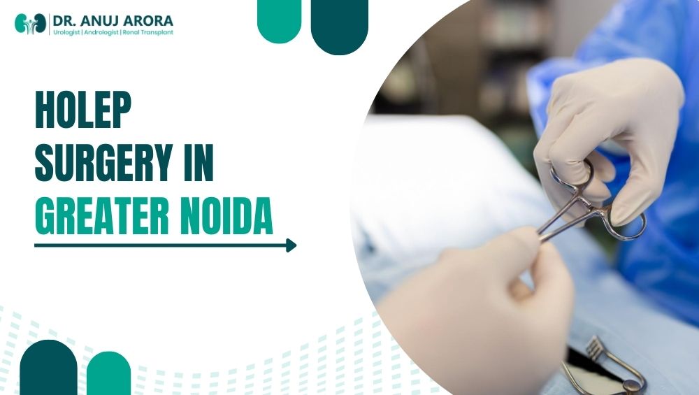 HoLEP Surgery in Greater Noida 