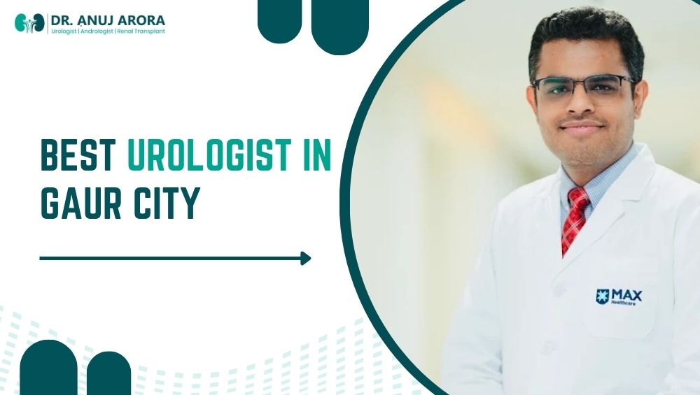 Best Urologist in Gaur City