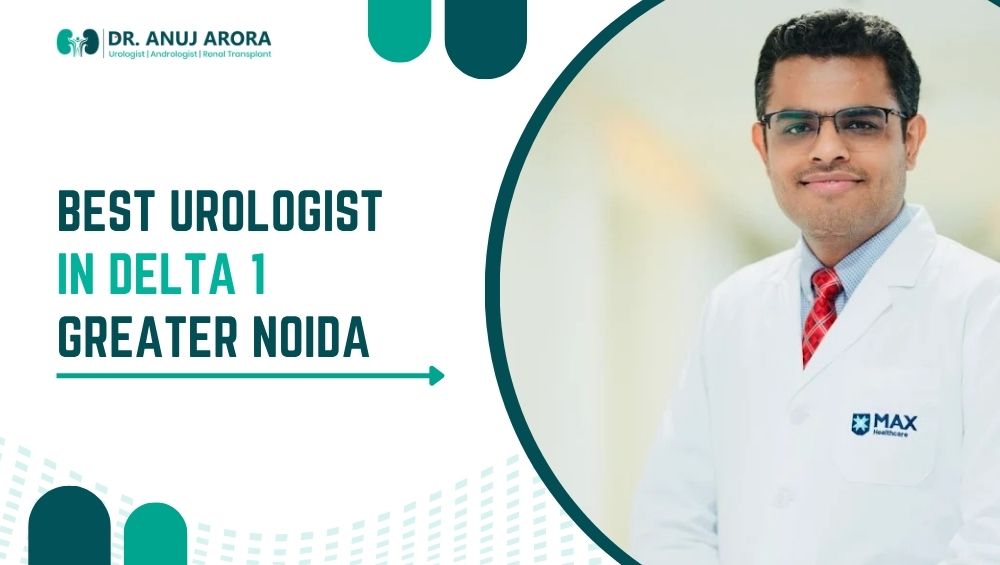 Best Urologist in Delta 1 Greater Noida